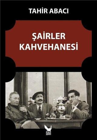 Şairler Kahvehanesi - Tahir Abacı - İkaros Yayınları