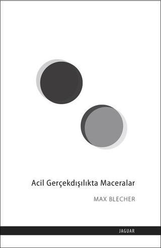 Acil Gerçekdışılıkta Maceralar - Max Blecher - Jaguar Kitap
