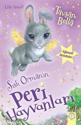 Sisli Orman'ın Peri Hayvanları-Tavşan Bella - Lily Small - Artemis Çocuk