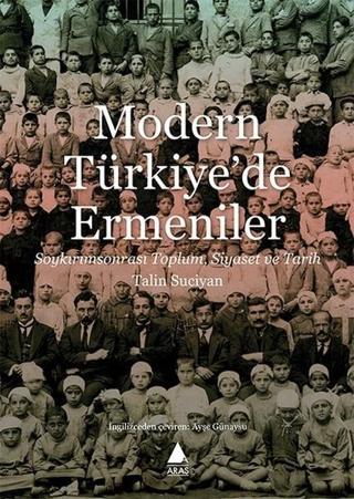 Modern Türkiye'de Ermeniler - Talin Suciyan - Aras Yayıncılık