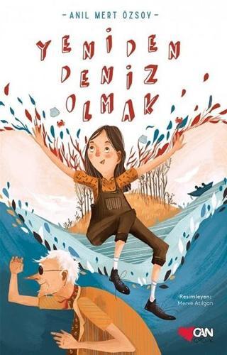 Yeniden Deniz Olmak - Anıl Mert Özsoy - Can Çocuk Yayınları