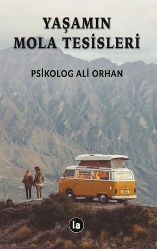 Yaşamın Mola Tesisleri - Ali Orhan - La Kitap