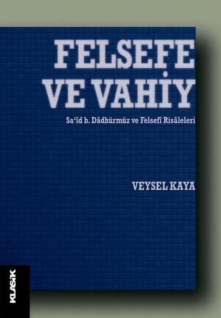 Felsefe ve Vahiy - Veysel Kaya - Klasik Yayınları