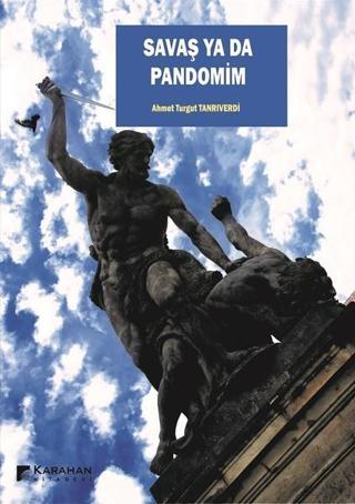 Savaş ya da Pandomim - Ahmet Turgut Tanrıverdi - Karahan Kitabevi