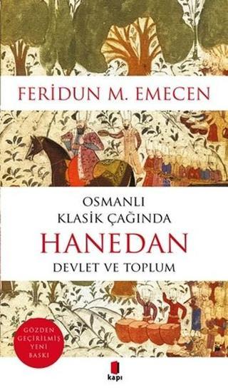 Osmanlı Klasik Çağında Hanedan-Devlet ve Toplum - Feridun M. Emecen - Kapı Yayınları