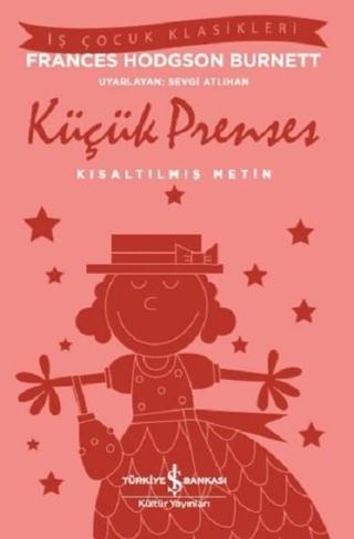 Küçük Prenses-Kısaltılmış Metin-İş Çocuk Klasikleri - Frances Hodgson Burnett - İş Bankası Kültür Yayınları