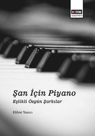 Şan İçin Piyano - Hilmi Yazıcı - Eğitim Yayınevi