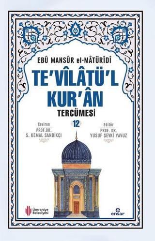 Te'vilatül Kur'an Tercümesi 12 - Ebu Mansur el-Matüridi - Ensar Neşriyat