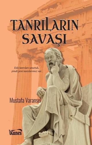Tanrıların Savaşı - Mustafa Varansel - Kanes Yayınları