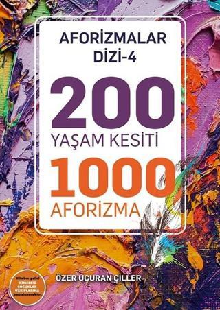 200 Yaşam Kesiti 1000 Aforizma-Aforizmalar Dizi 4 - Özer Uçuran Çiller - Marnet Yayıncılık