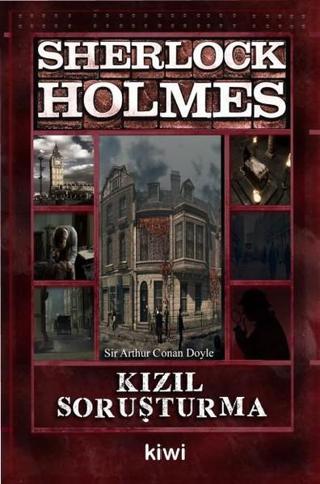 Sherlock Holmes-Kızıl Soruşturma - Sir Arthur Conan Doyle - Kiwi Yayınevi