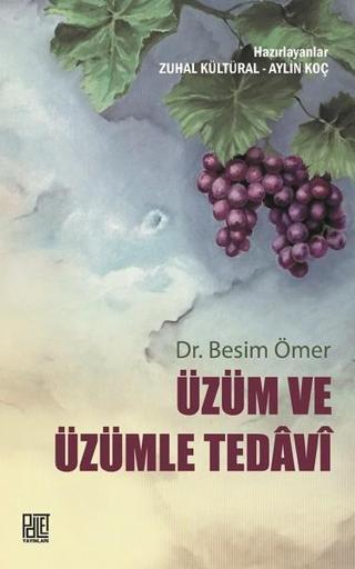 Üzüm ve Üzümlü Tedavi - Besim Ömer - Palet Yayınları