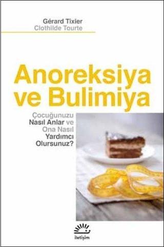 Anoreksiya ve Bulimiya - Clothilde Tourte - İletişim Yayınları