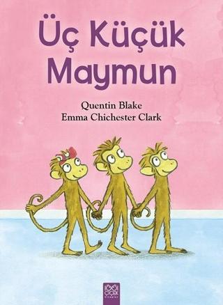 Üç Küçük Maymun - Emma Chichester Clark - 1001 Çiçek