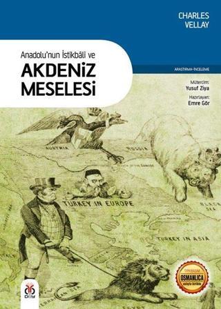 Anadolu'nun İstikbali ve Akdeniz Meselesi - Charles Vellay - DBY Yayınları