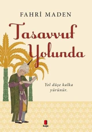 Tasavvuf Yolunda - Fahri Maden - Kapı Yayınları