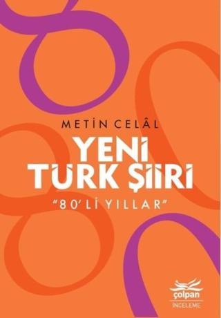 Yeni Türk Şiiri 80'li Yıllar - Metin Celal - Çolpan