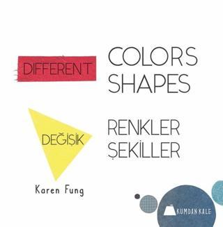 Değişik Renkler Değişik Şekiller-Different Colors Different Shapes - Karen Fung - Kumdan Kale