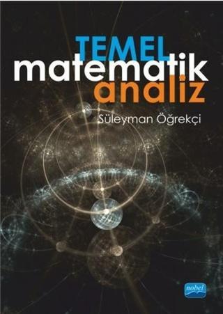Temel Matematik Analiz - Süleyman Öğrekçi - Nobel Akademik Yayıncılık