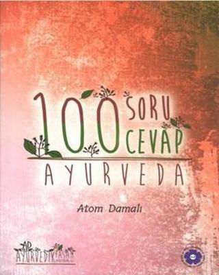 Ayurveda 100 Soru 100 Cevap - Kolektif  - Nilüfer Damalı Eğitim Kültür ve Çev
