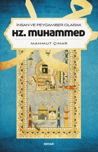 İnsan ve Peygamber Olarak Hz.Muhammed - Mahmut Çınar - Beyan Yayınları
