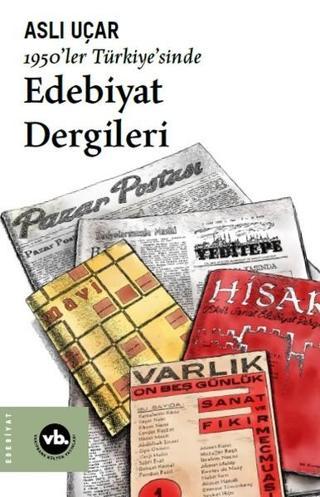 1950'ler Türkiye'sinde Edebiyat Dergileri - Aslı Uçar - VakıfBank Kültür Yayınları