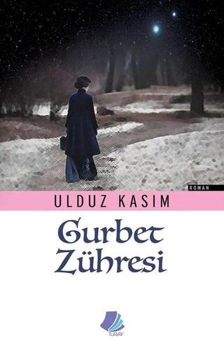 Gurbet Zühresi - Ulduz Kasım - Türk Edebiyatı Vakfı Yayınları