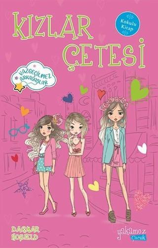Kızlar Çetesi 4-Vazgeçilmez Arkadaşlar - Dagmar Hobfeld - Yakamoz Yayınları