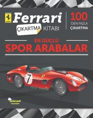 En Güçlü Spor Arabalar-Ferrari Çıkartma Kitabı - Kolektif  - Selimer