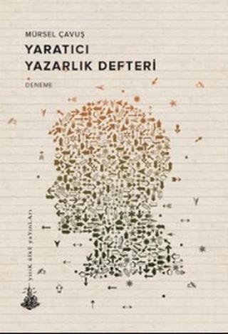 Yaratıcı Yazarlık Defteri - Mürsel Çavuş - Yitik Ülke Yayınları