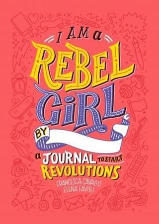 I Am a Rebel Girl - Francesca Cavallo - Timbuktu Labs