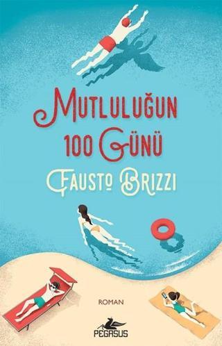 Mutluluğun 100 Günü - Fausto Brizzi - Pegasus Yayınevi