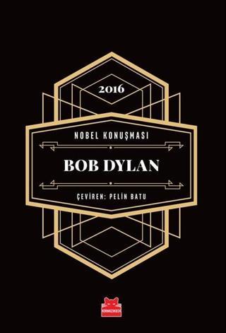 Bob Dylan-Nobel Konuşması Bob Dylan Kırmızı Kedi Yayinevi