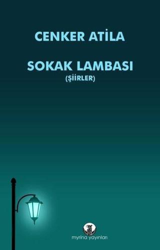 Sokak Lambası - Şiirler - Cenker Atila - Myrina Yayınları
