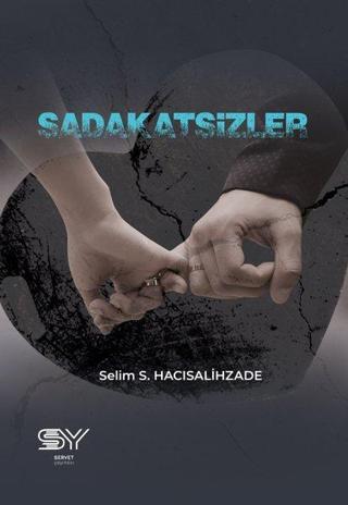 Sadakatsizler - Selim S. Hacısalihzade - Servet