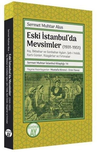 Eski İstanbul'da Mevsimler (1931 - 1951) - Sermet Muhtar Alus - Büyüyenay Yayınları