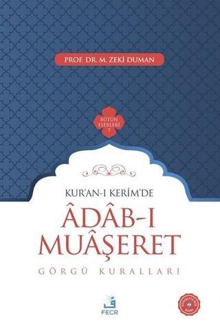 Kuran-ı Kerimde Adab-ı Muaşeret-Görgü Kuralları - M. Zeki Duman - Fecr Yayınları