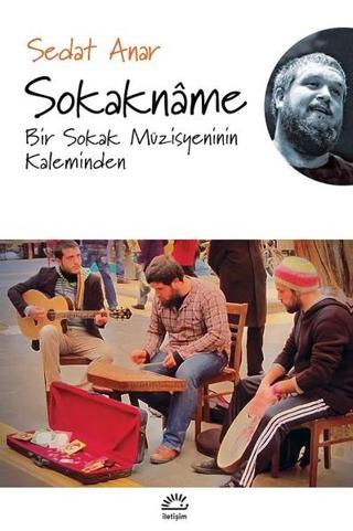 Sokakname-Bir Sokak Müzisyeninin Kaleminden - Sedat Anar - İletişim Yayınları