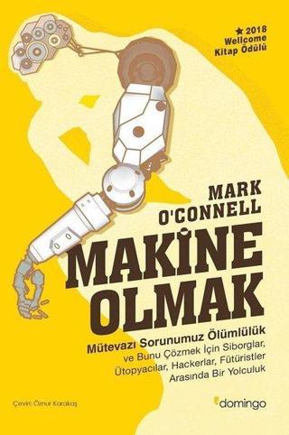 Makine Olmak - Mark O'Connell - Domingo Yayınevi