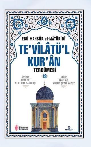 Te'vilatül Kur'an Tercümesi 13 - Ebu Mansur el-Matüridi - Ensar Neşriyat