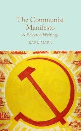 The Communist Manifesto & Selected Writings (Macmillan Collector's Library) - Karl Marx - Collectors Library