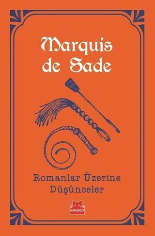 Romanlar Üzerine Düşünceler-Turuncu Kitaplar - Marquis De Sade - Kırmızı Kedi Yayınevi
