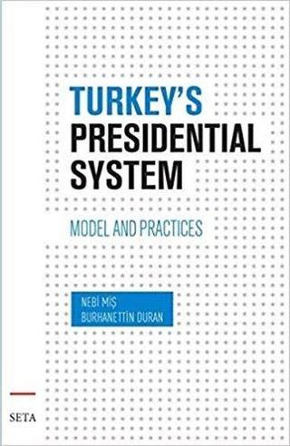 Turkey's Presidential System-Model and Practices - Burhanettin Duran - Seta Yayınları
