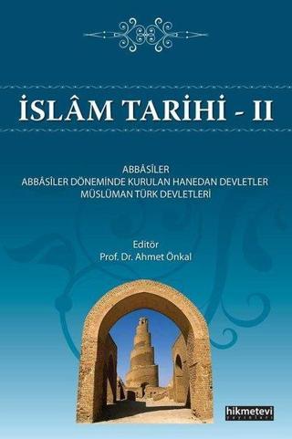 İslam Tarihi 2 - Ahmet Önkal - Hikmetevi Yayınları