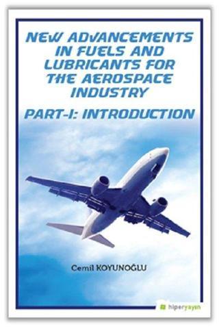 New Advancements In Fuels and Lubricants For The Aerospace Industry Part 1-Introduction - Cemil Koyunoğlu - Hiperlink