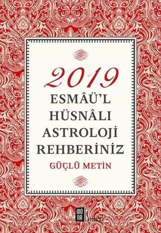 2019 Esmaü'l Hüsnalı Astroloji Rehberiniz - Güçlü Metin - Mona