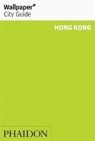 Wallpaper City Guide Hong Kong Kolektif  Phaidon