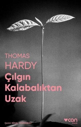 Çılgın Kalabalıktan Uzak-Fotoğraflı Klasik - Thomas Hardy - Can Yayınları