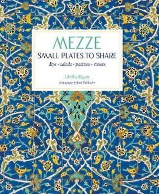 Mezze: Small Plates to Share - Ghillie Basan - Ryland, Peters & Small Ltd