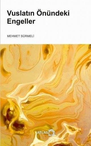 Vuslatın Önündek Engeller - Mehmet Sürmeli - Atlas Kitap
